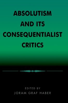 Absolutism and Its Consequentialist Critics