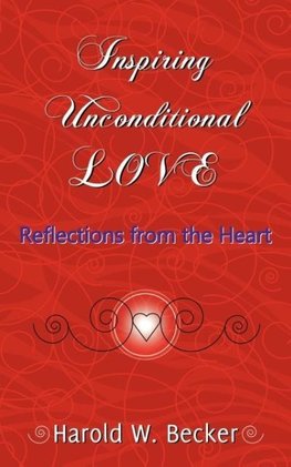 Inspiring Unconditional Love - Reflections from the Heart