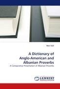 A Dictionary of Anglo-American and Albanian Proverbs