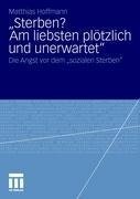 "Sterben? Am liebsten plötzlich und unerwartet."