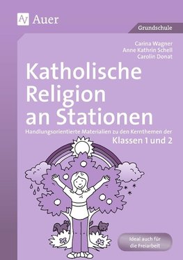 Katholische Religion an Stationen. Klassen 1/2