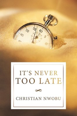 It's Never Too Late