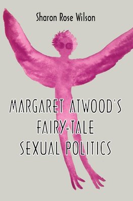 Margaret Atwood's Fairy-Tale Sexual Politics