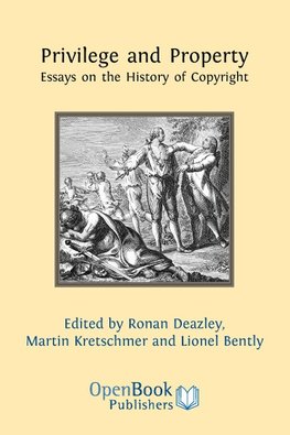 Privilege and Property. Essays on the History of Copyright