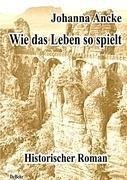 Wie das Leben so spielt - Historischer Roman