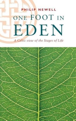 One Foot in Eden - A Celtic View of the Stages of Life