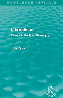 Gray, J: Liberalisms