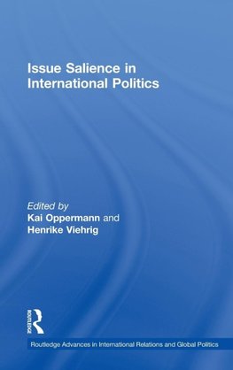 Oppermann, K: Issue Salience in International Politics