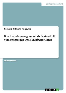 Beschwerdemanagement als Bestandteil von Beratungen von SexarbeiterInnen