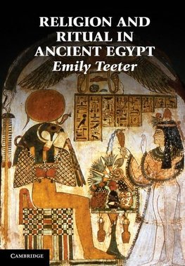 Teeter, E: Religion and Ritual in Ancient Egypt