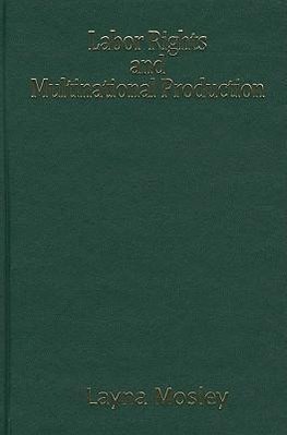 Mosley, L: Labor Rights and Multinational Production