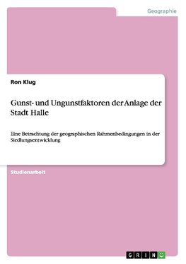 Gunst- und Ungunstfaktoren der Anlage der Stadt Halle