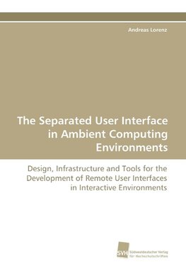 The Separated User Interface in Ambient Computing Environments