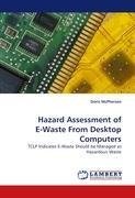 Hazard Assessment of E-Waste From Desktop Computers