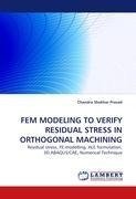 FEM MODELING TO VERIFY RESIDUAL STRESS IN ORTHOGONAL MACHINING