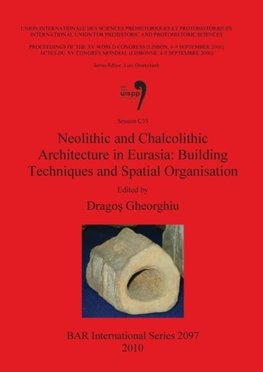 Neolithic and Chalcolithic Architecture in Eurasia