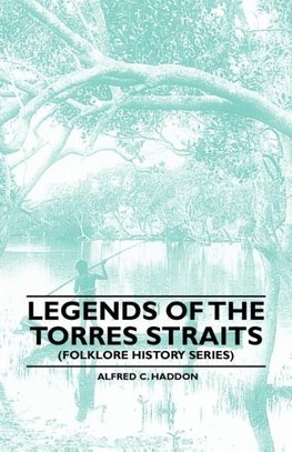 Legends of the Torres Straits (Folklore History Series)