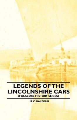 Legends Of The Lincolnshire Cars (Folklore History Series)