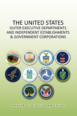 THE UNITED STATES OUTER EXECUTIVE DEPARTMENTS AND INDEPENDENT ESTABLISHMENTS & GOVERNMENT CORPORATIONS