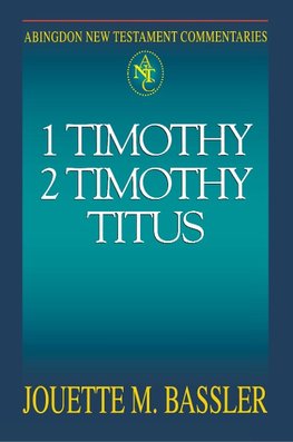 Abingdon New Testament Commentary - 1 & 2 Timothy and Titus