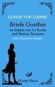 Briefe Goethes an Sophie von La Roche und Bettina Brentano