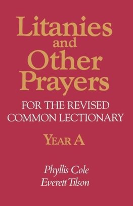 Litanies and Other Prayers for the Revised Common Lectionary Year a