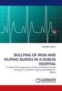 BULLYING OF IRISH AND FILIPINO NURSES IN A DUBLIN HOSPITAL