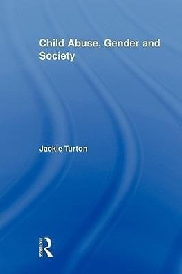 Turton, J: Child Abuse, Gender and Society