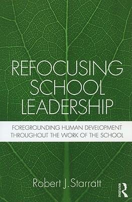 Starratt, R: Refocusing School Leadership