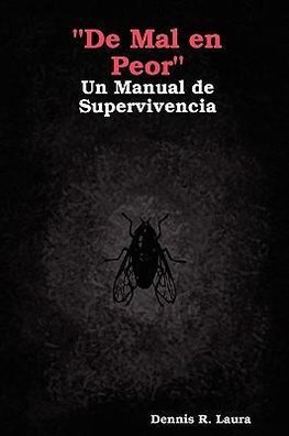 "De Mal en Peor" Un Manual de Supervivencia