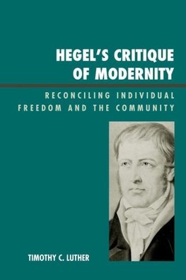 Hegel's Critique of Modernity