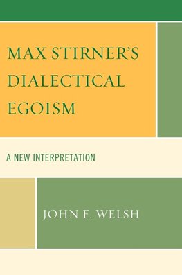 Max Stirner's Dialectical Egoism