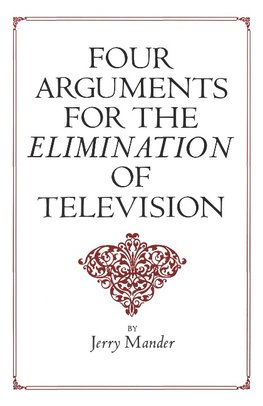 Four Arguments for the Elimination of Television