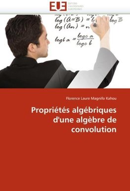 Propriétés algébriques d''une algèbre de convolution