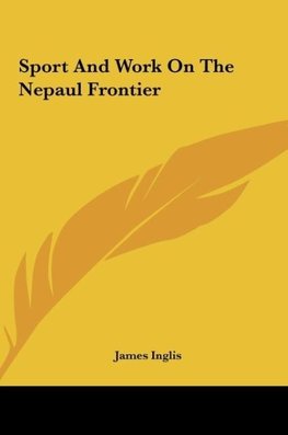 Sport And Work On The Nepaul Frontier