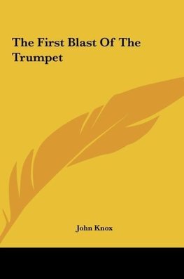 The First Blast Of The Trumpet