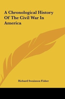 A Chronological History Of The Civil War In America