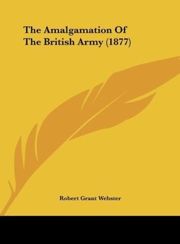 The Amalgamation Of The British Army (1877)