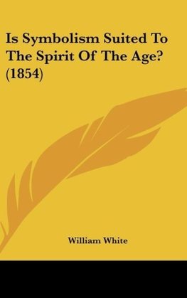 Is Symbolism Suited To The Spirit Of The Age? (1854)