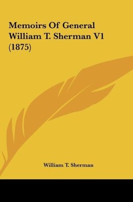 Memoirs Of General William T. Sherman V1 (1875)