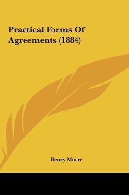 Practical Forms Of Agreements (1884)