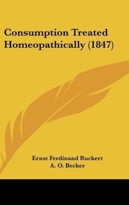 Consumption Treated Homeopathically (1847)