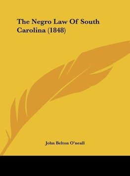 The Negro Law Of South Carolina (1848)