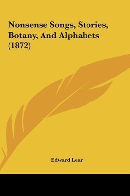 Nonsense Songs, Stories, Botany, And Alphabets (1872)