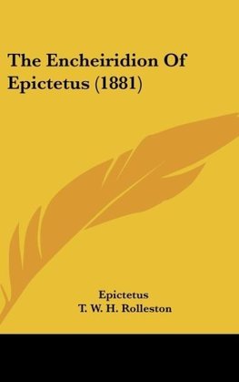 The Encheiridion Of Epictetus (1881)