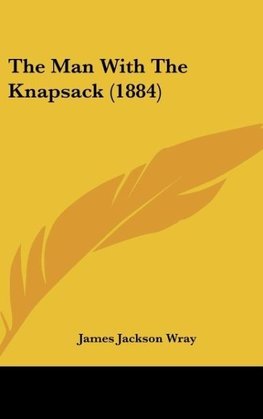 The Man With The Knapsack (1884)