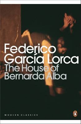 House of Bernarda Alba and Other Plays