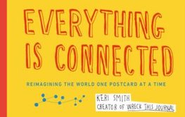 Everything is Connected : Reimagining the World One Postcard at a Time