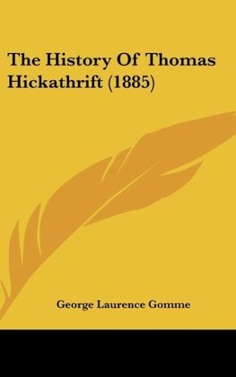 The History Of Thomas Hickathrift (1885)