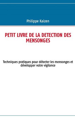 Petit livre de la detection des mensonges